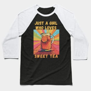 Just a Girl Who Loves Sweet Tea Baseball T-Shirt